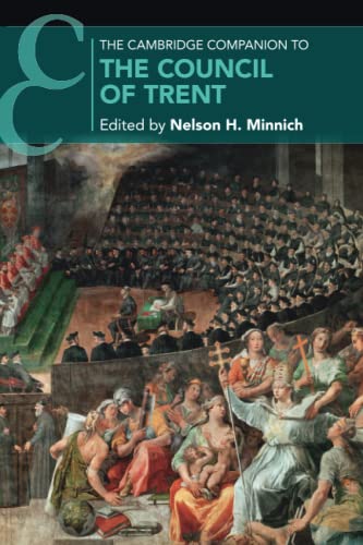 The Cambridge Companion to the Council of Trent (Cambridge Companions to Religion)