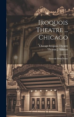 Iroquois Theatre ... Chicago; Souvenir Programme