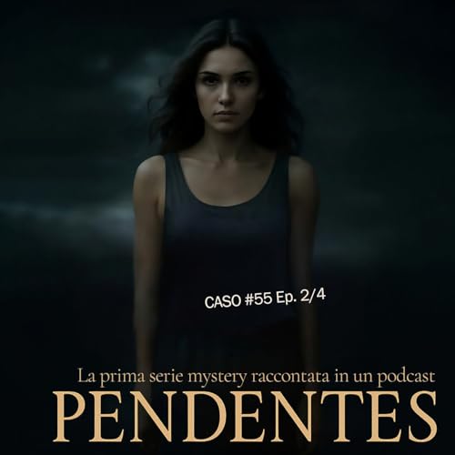 CASO #55 Ep 2/4