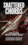  Shattered Chords: Book 2 of the Smoke & Strings Trilogy (English Edition)