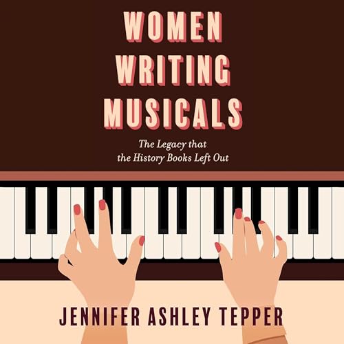 Women Writing Musicals by Jennifer Ashley Tepper episode artwork