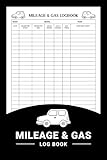 Mileage and Gas Log Book: Vehicle Mileage and Gas Log for Keep record of your Car Taxes, Business or Personal Taxes