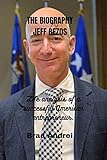 The biography of Jeff Bezos: Life analysis of a successful American entrepreneur (English Edition)
