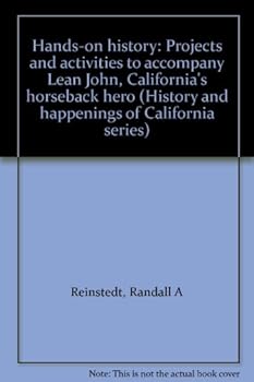 Paperback Hands-on history: Projects and activities to accompany Lean John, California's horseback hero (History and happenings of California series) Book