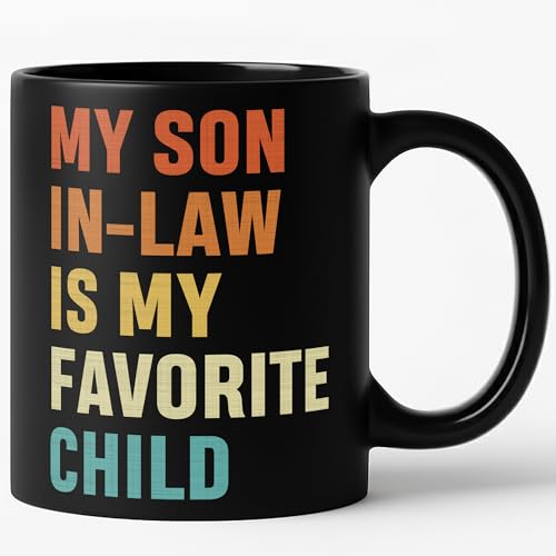 My Son-in-Law Is My Favorite Child Mug Funny Coffee Cup Gift from Mother-in-Law or Father-in-Law for Son in Law Birthday Wedding Anniversary Fathers Day Christmas Holiday (Black Mug, 11 Oz)