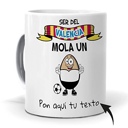 Taza Personalizada con Texto. Regalo Original. Ser del Valencia Mola un Huevo con Nombres. Haz