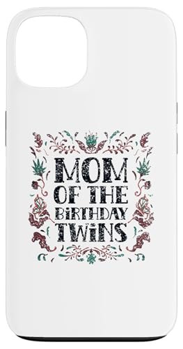 Mom Of The Birthday oq 킢 j  }} X}zP[X iPhone 13 p