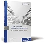 SAP IT Service & Application Management: Der ITIL-Leitfaden für den SAP-Betrieb (SAP PRESS)