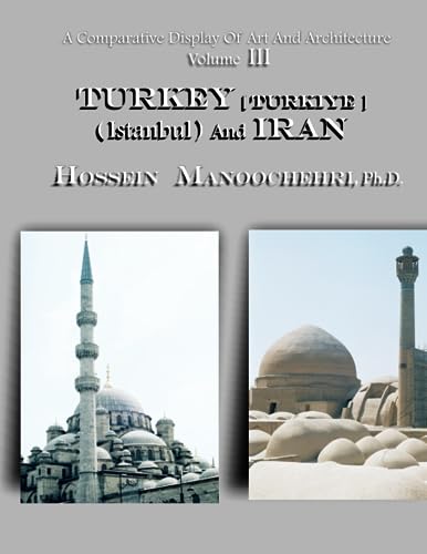 TURKEY [ Turkiye ] ( Istanbul ) And IRAN: A Comparative Display Of Art And Architecture Volume III