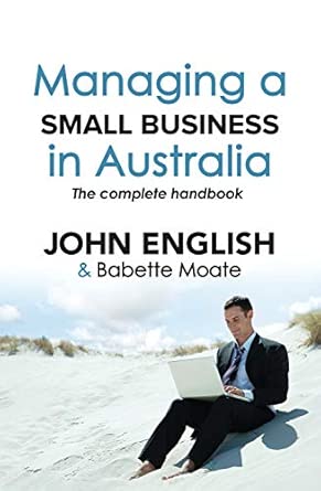 Managing a Small Business in Australia: The Complete Handbook book cover