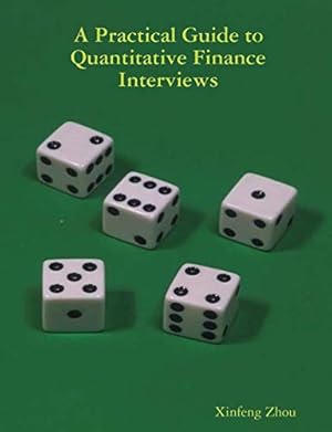 Book cover A Practical Guide To Quantitative Finance Interviews