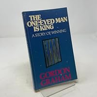 The One-Eyed Man Is King: A Story of Winning B000NAPMZK Book Cover
