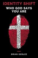 Identity Shift: Who God Says You Are 1948186764 Book Cover