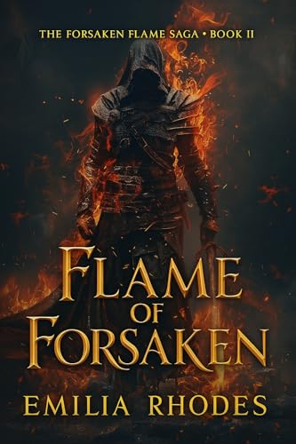 Flame Of Forsaken : A Young Adult Fantasy Romance of Magic, Betrayal, and a Girl Destined to Master the Fire Within (The Forsaken Flame Saga: Loving a Vampire at Dusk Book 2) (English Edition)