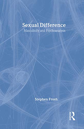 Sexual Difference: Masculinity and Psychoanalysis view 2
