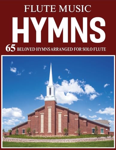 Flute Music Hymns: 65 Beloved Hymns Arranged for Solo Flute