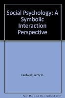 Social psychology;: A symbolic interaction perspective 0803616740 Book Cover