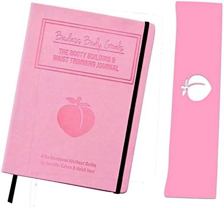 Badass Body Goals: Booty Shaping & Resistance Training Fitness Journal. 10-Week Circuit Training & Personal Resistance Training Program and Fitness Planner by Jennifer Cohen & Habit Nest.