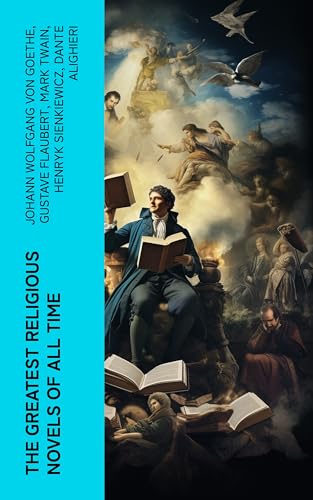 The Greatest Religious Novels of All Time: Religious Fiction Collection: The Grand Inquisitor, Faust, The Holy War, Divine Comedy, Ben-Hur…