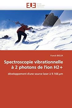 Paperback Spectroscopie vibrationnelle à 2 photons de l'ion h2+ [French] Book