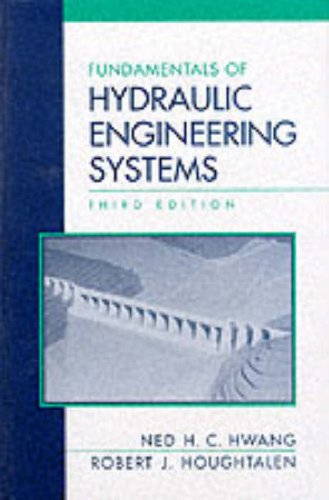 Fundamentals of Hydraulic Engineering Systems (3rd Edition) Fundamentals of Hydraulic Engineering Systems (3rd Edition)