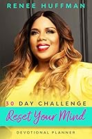 Reset Your Mind: 30 Day Challenge- Devotional Planner 1734921293 Book Cover