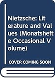 Nietzsche: Literature and Values (Monatshefte Occasional Volume)