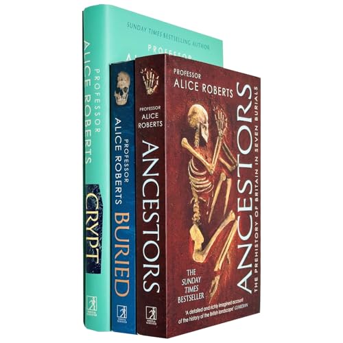 Alice Roberts Collection 3 Books Set (Buried, Ancestors &amp; [Hardcover] Crypt)