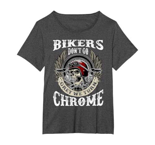 Bikers Dont Go Grey We Turn Chrome Skull Helmet Biking Biker T-Shirt, Women's Plus, Dark Heather Grey, 3X