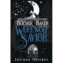 Butcher, Baker, Werewolf Savior Audiolibro Por Juliann Whicker arte de portada