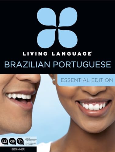 Living Language Brazilian Portuguese, Essential Edition: Beginner course, including coursebook, 3 audio CDs, and free online learning