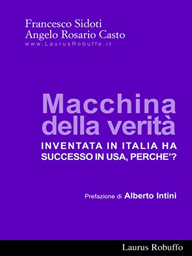 Macchina della verità: Inventata in Italia ha successo in USA, perche’? Macchina della verità: Inventata in Italia ha successo in USA, perche’?