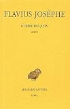 Guerre des Juifs. Tome I : Livre I