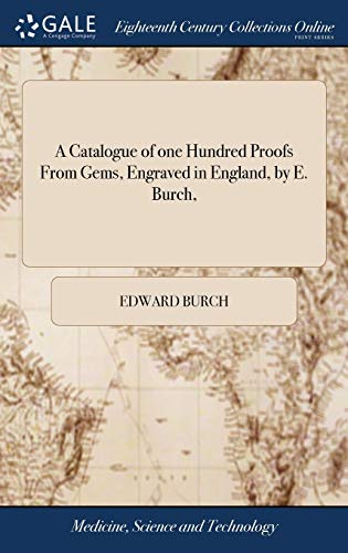 A Catalogue of one Hundred Proofs From Gems, Engraved in England, by E. Burch,