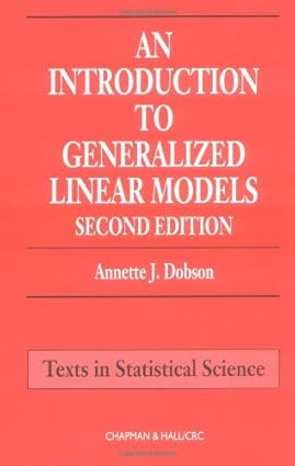 An Introduction to Generalized Linear Models, Second Edition