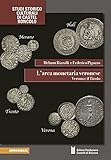  L\'area monetaria veronese: Verona e il Tirolo (Studi storico culturali di Castel Roncolo)
