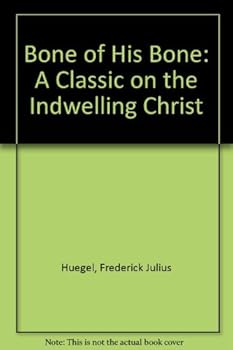 Hardcover Bone of His Bone: A Classic on the Indwelling Christ Book