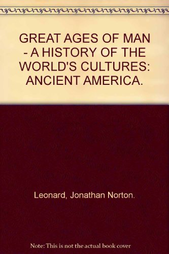 GREAT AGES OF MAN - A HISTORY OF THE WORLD'S CU... B003ZVRYCI Book Cover