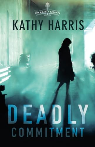 Deadly Commitment: 1 (The Deadly Secrets) view 2