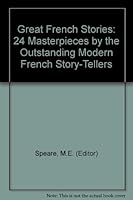 Great French Stories: 24 Masterpieces by the Outstanding Modern French Story-Tellers B005APP5K0 Book Cover