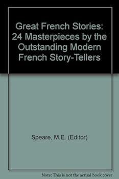Great French Stories: 24 Masterpieces by the Outstanding Modern French Story-Tellers