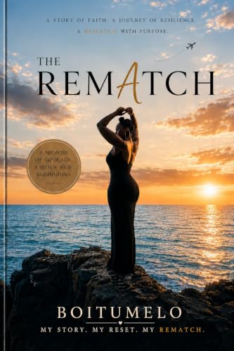 The Rematch: The Courage to Start Again When Nothing Is Certain