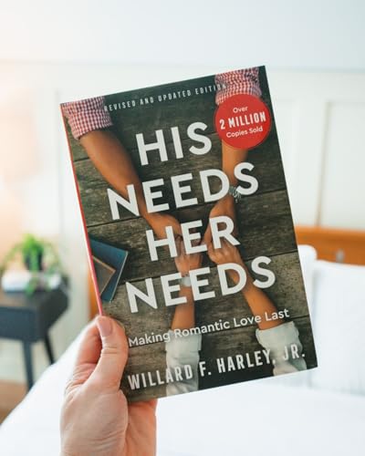 Image of His Needs, Her Needs: Making Romantic Love Last | How to Identify and Satisfy 10 Vital Needs in Your Marriage | A Practical Relationship Guide for Couples