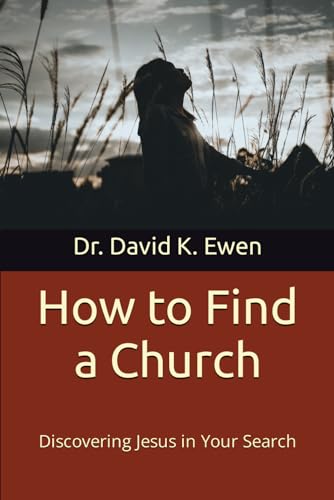 How to Find a Church: Discovering Jesus in Your Search (Eternal Truth Bible College)