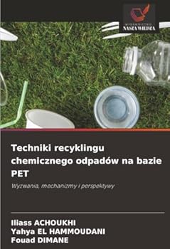 Techniki recyklingu chemicznego odpadów na bazie PET (Polish Edition)