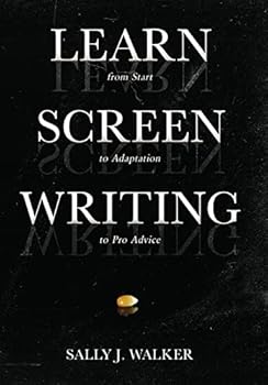 Hardcover Learn Screenwriting: From Start to Adaptation to Pro Advice Book