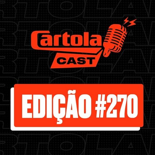 Cartolacast #270 - Vai come&ccedil;ar a temporada 2026! Qual a melhor estrat&eacute;gia para mitar na rodada #1?