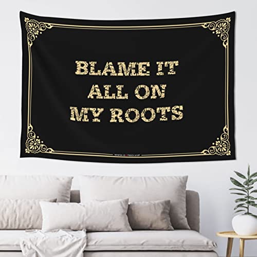 CDWS Funny Bar Decor Blame It All On My Roots Tapestyr Tapistreys For Room Things For Boys Room(75X100CM)