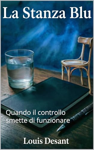  La Stanza Blu: Quando il controllo smette di funzionare (IL SISTEMA DELLE STANZE Vol. 2)