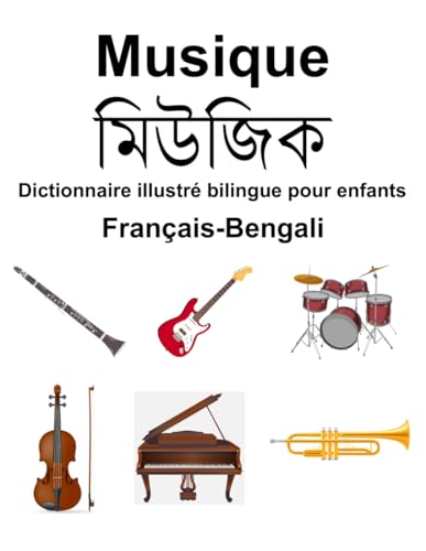 Français-Bengali Musique Dictionnaire illustré bilingue pour enfants (French Edition)